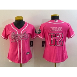 Women Philadelphia Eagles 62 Jason Kelce Pink Cool Base Stitched Baseball Jersey  Run Small